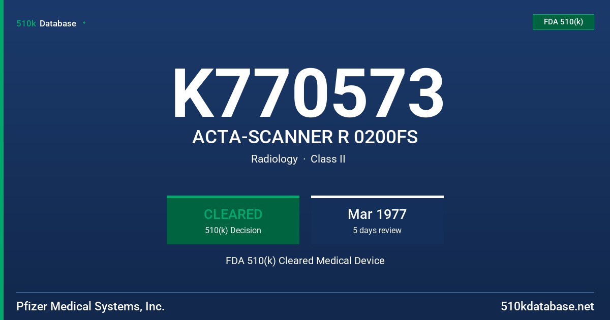K770573 ACTA-SCANNER R 0200FS FDA 510(k) Cleared Medical Device