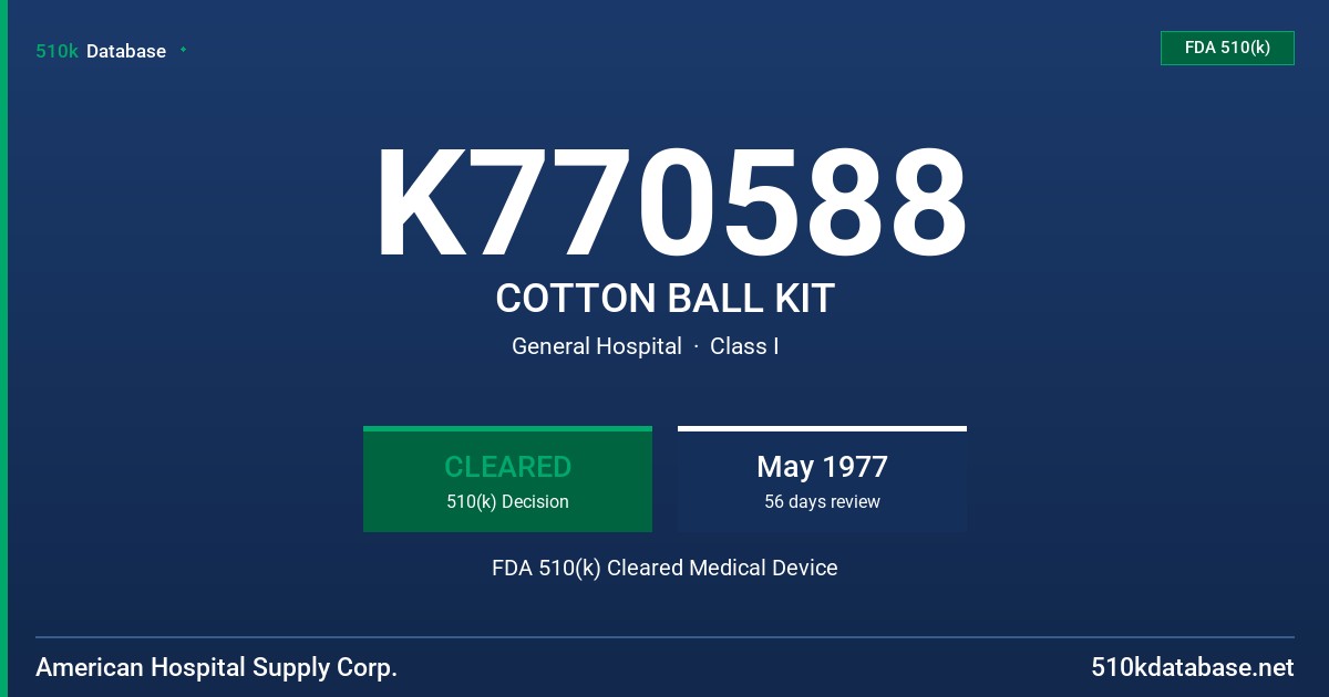 K770588 COTTON BALL KIT FDA 510(k) Cleared Medical Device
