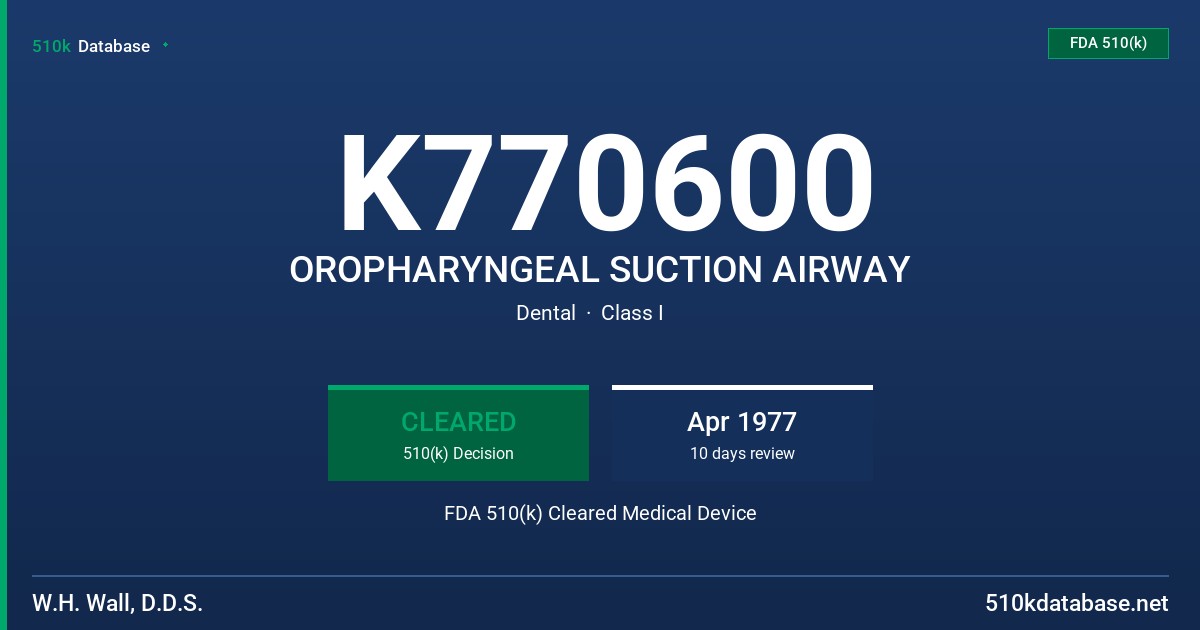 K770600 OROPHARYNGEAL SUCTION AIRWAY FDA 510(k) Cleared Medical Device