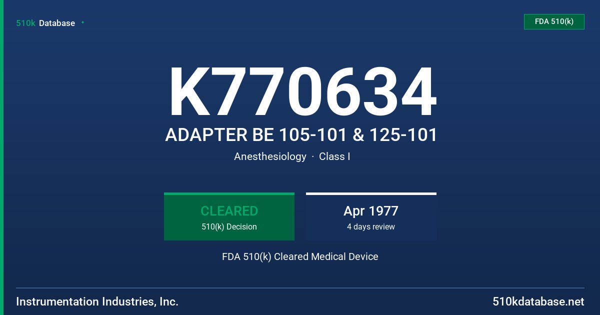 K770634 ADAPTER BE 105-101 & 125-101 FDA 510(k) Cleared Medical Device