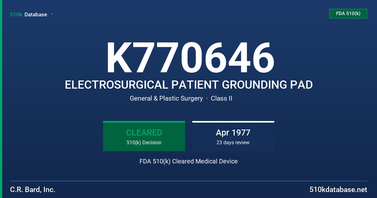 K770646 ELECTROSURGICAL PATIENT GROUNDING PAD FDA 510(k) Cleared Medical Device