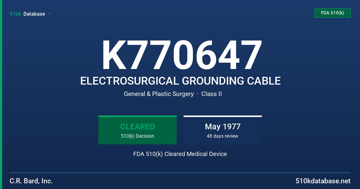K770647 ELECTROSURGICAL GROUNDING CABLE FDA 510(k) Cleared Medical Device