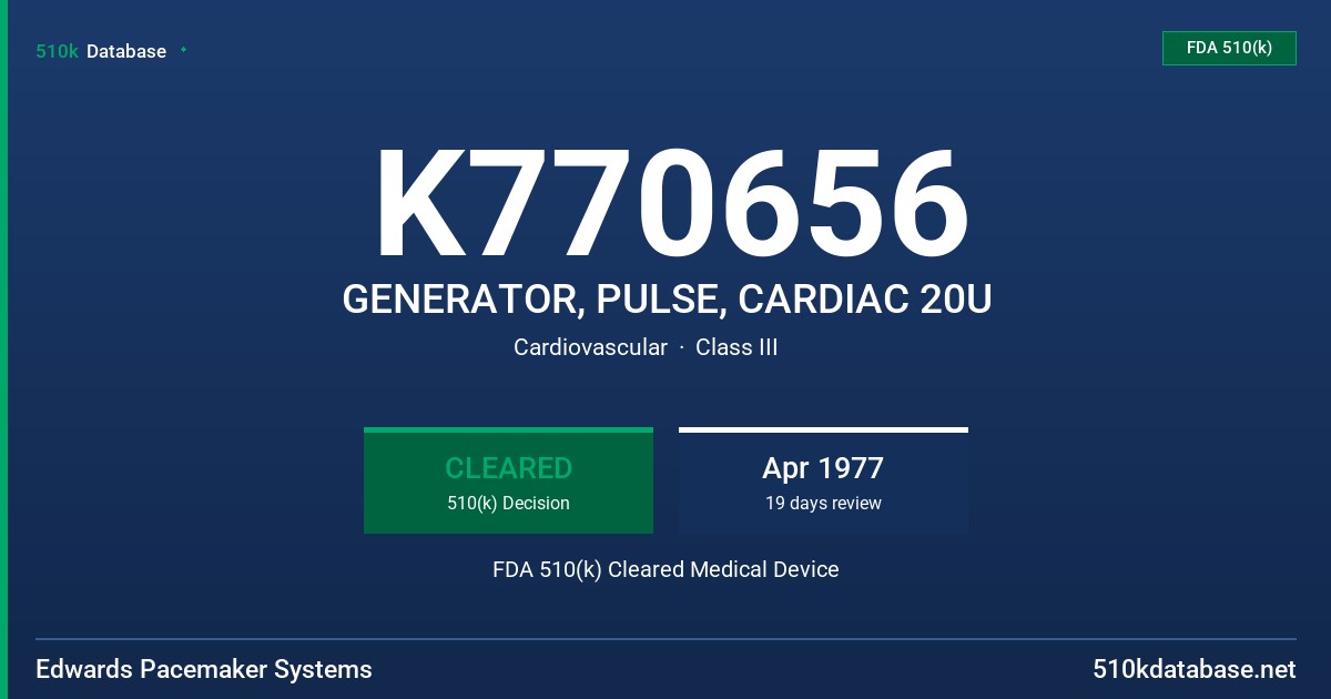 K770656 GENERATOR, PULSE, CARDIAC 20U FDA 510(k) Cleared Medical Device