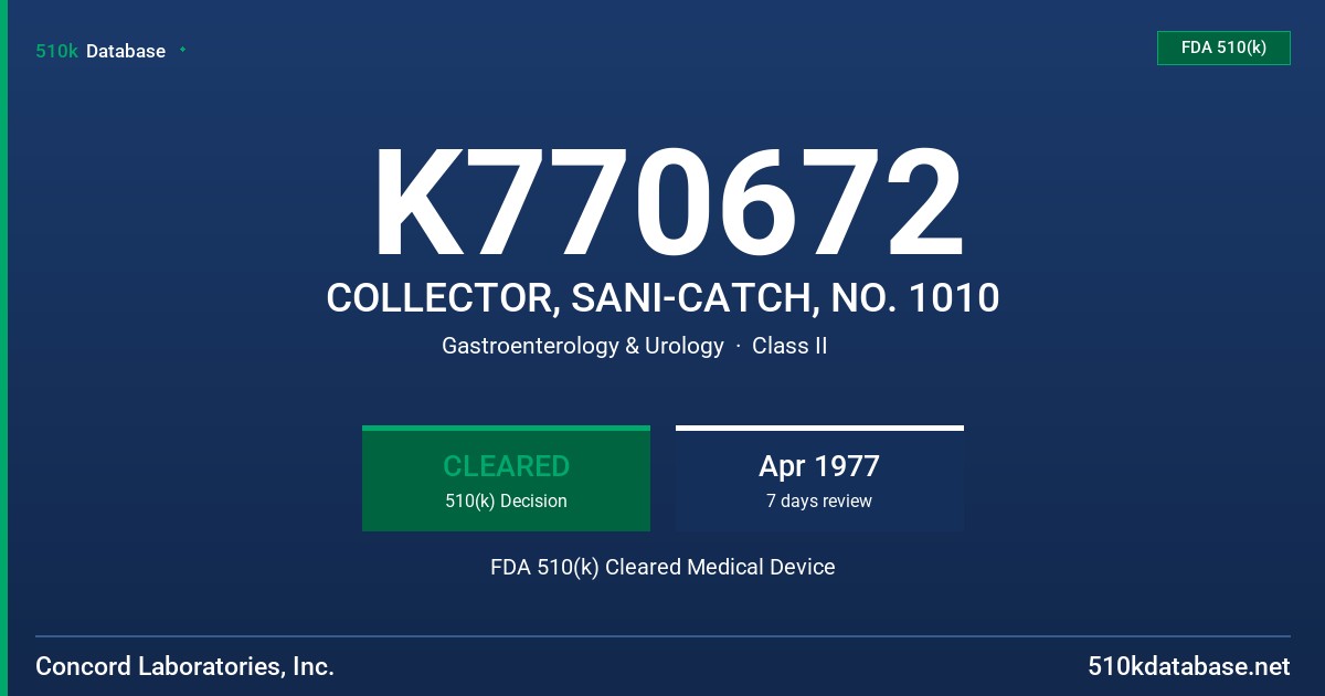 K770672 COLLECTOR, SANI-CATCH, NO. 1010 FDA 510(k) Cleared Medical Device