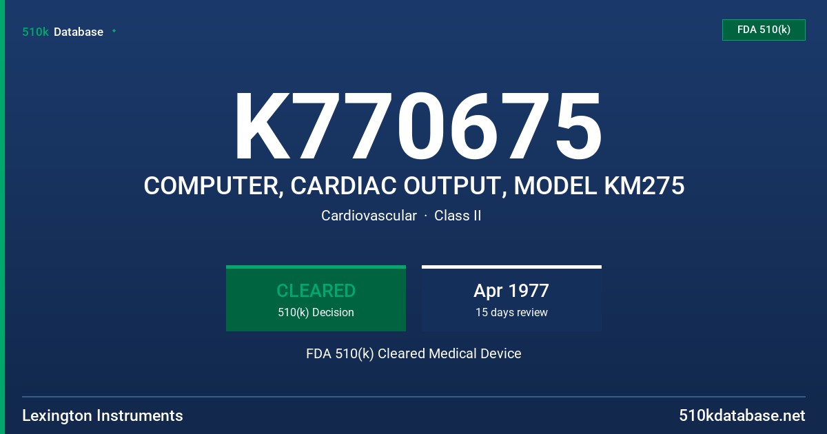 K770675 COMPUTER, CARDIAC OUTPUT, MODEL KM275 FDA 510(k) Cleared Medical Device