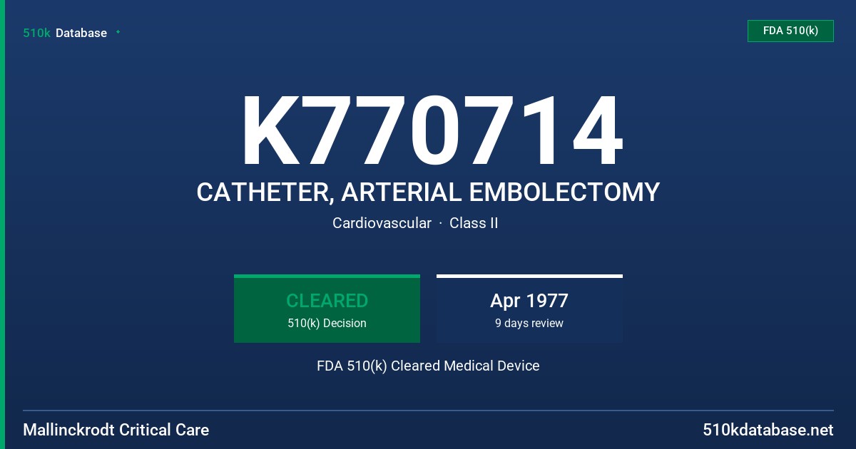 K770714 CATHETER, ARTERIAL EMBOLECTOMY FDA 510(k) Cleared Medical Device