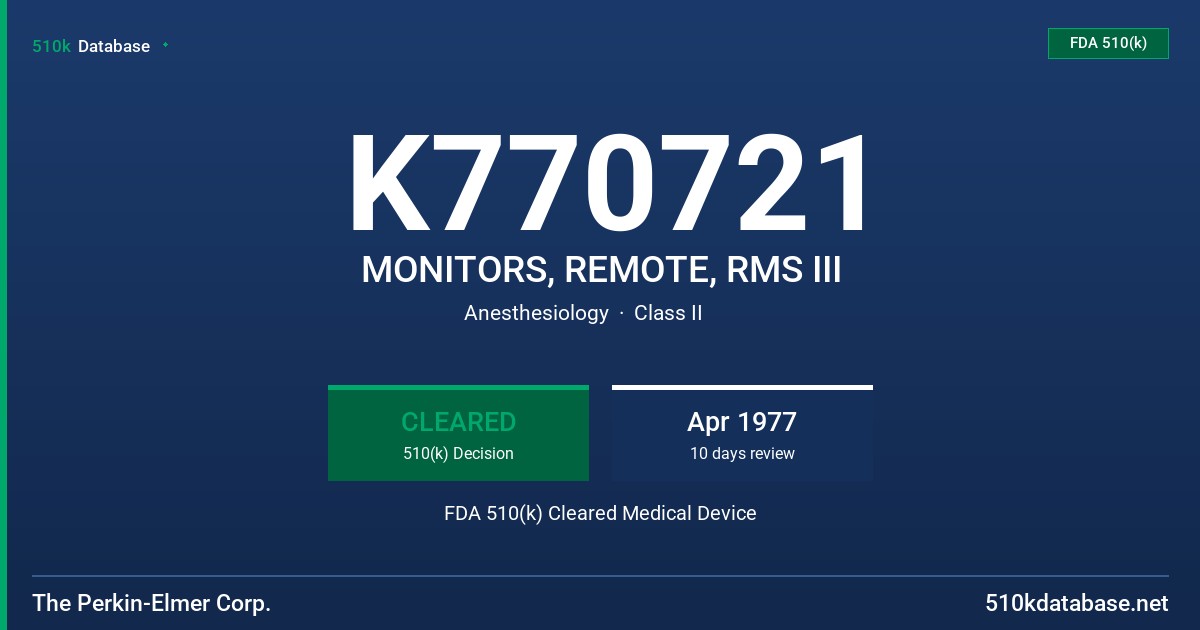 K770721 MONITORS, REMOTE, RMS III FDA 510(k) Cleared Medical Device