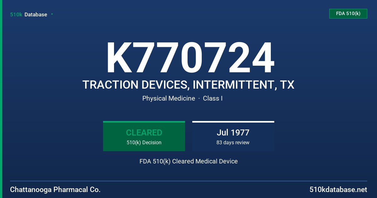 K770724 TRACTION DEVICES, INTERMITTENT, TX FDA 510(k) Cleared Medical Device