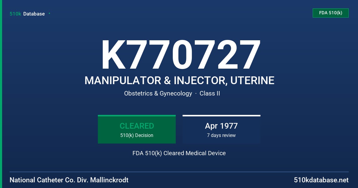 K770727 MANIPULATOR & INJECTOR, UTERINE FDA 510(k) Cleared Medical Device