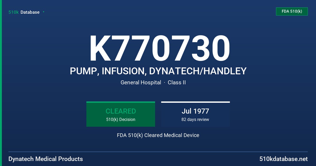 K770730 PUMP, INFUSION, DYNATECH/HANDLEY FDA 510(k) Cleared Medical Device