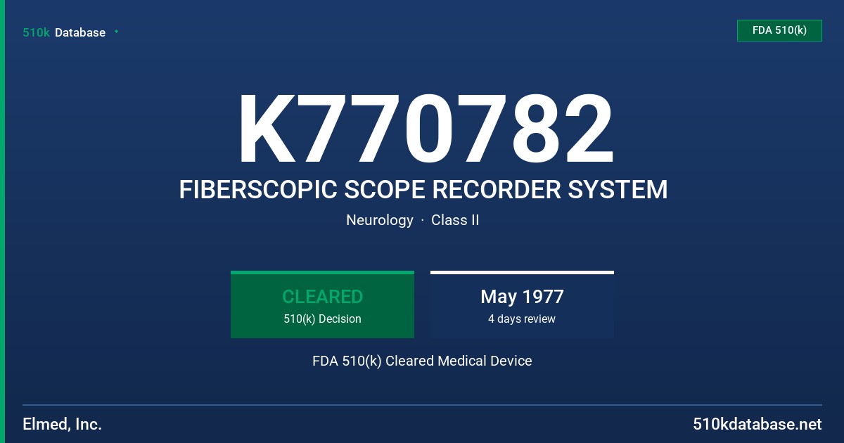 K770782 FIBERSCOPIC SCOPE RECORDER SYSTEM FDA 510(k) Cleared Medical Device
