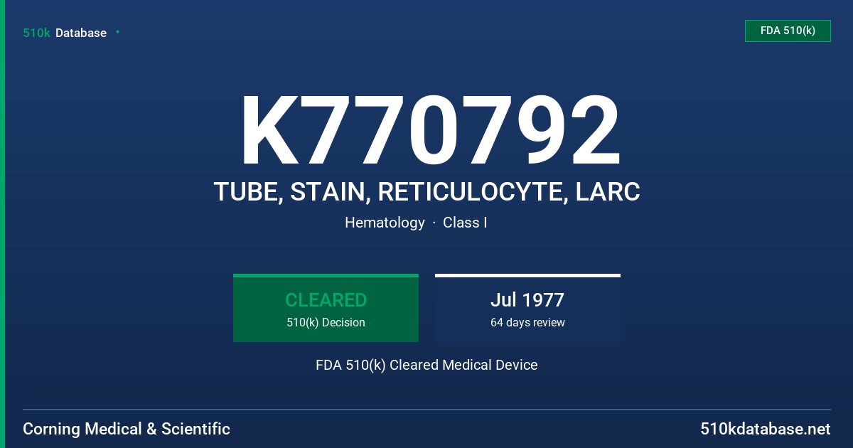 K770792 TUBE, STAIN, RETICULOCYTE, LARC FDA 510(k) Cleared Medical Device