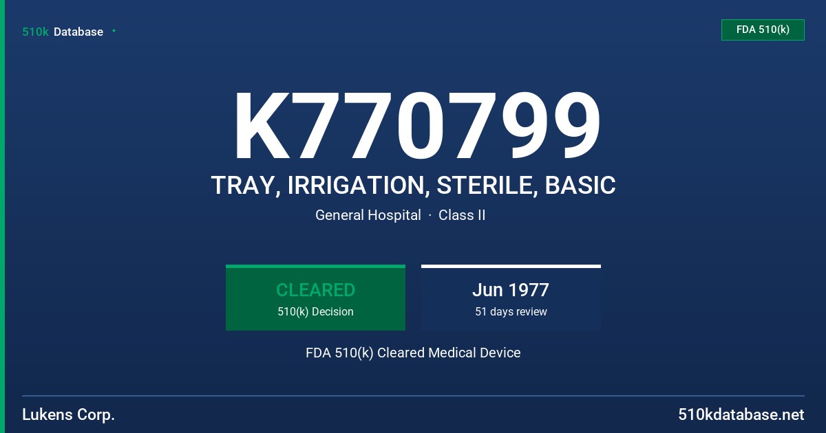 K770799 TRAY, IRRIGATION, STERILE, BASIC FDA 510(k) Cleared Medical Device