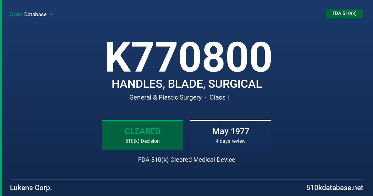 K770800 HANDLES, BLADE, SURGICAL FDA 510(k) Cleared Medical Device