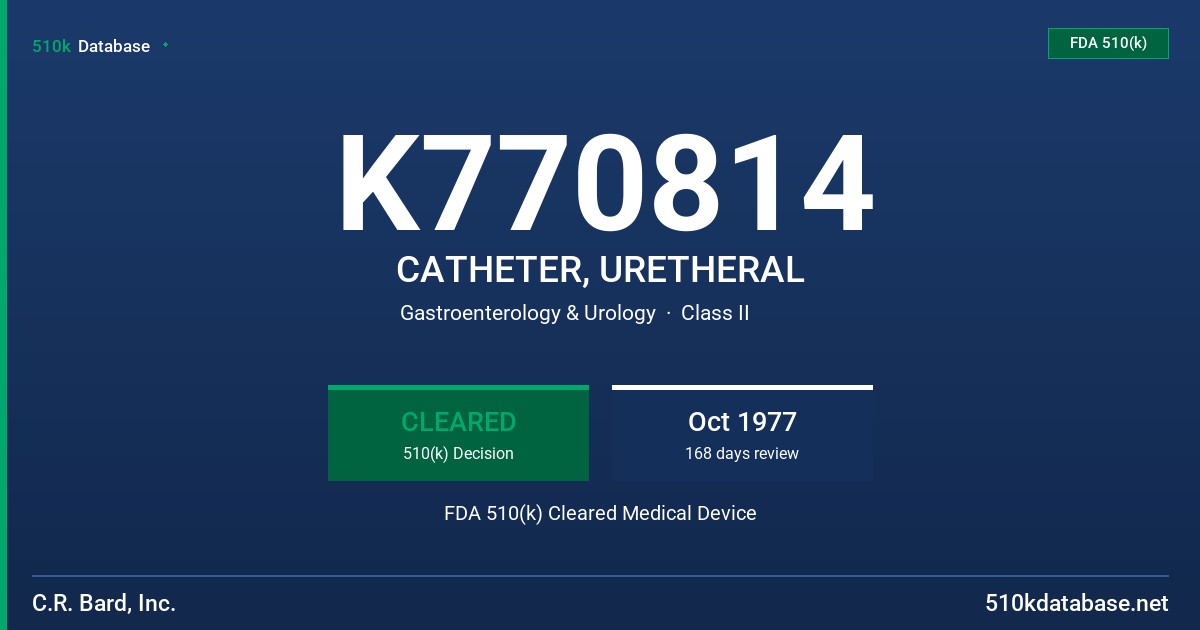 K770814 CATHETER, URETHERAL FDA 510(k) Cleared Medical Device