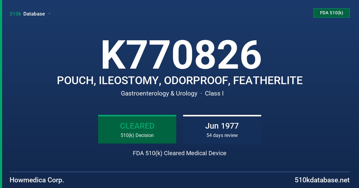 K770826 POUCH, ILEOSTOMY, ODORPROOF, FEATHERLITE FDA 510(k) Cleared Medical Device