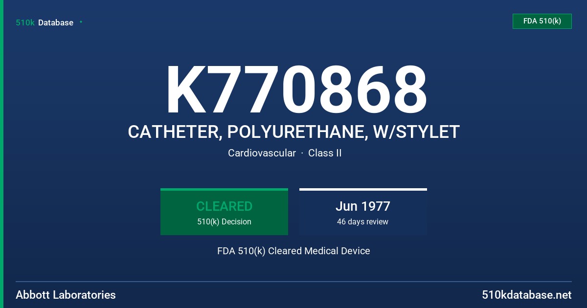 K770868 CATHETER, POLYURETHANE, W/STYLET FDA 510(k) Cleared Medical Device