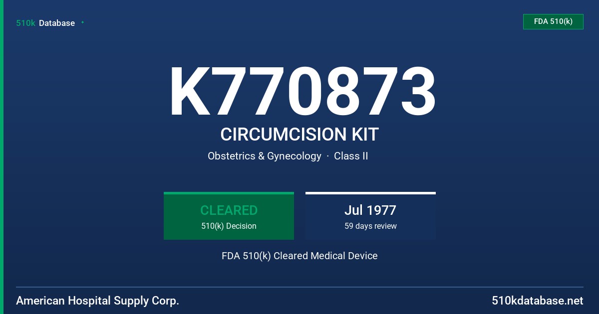 K770873 CIRCUMCISION KIT FDA 510(k) Cleared Medical Device