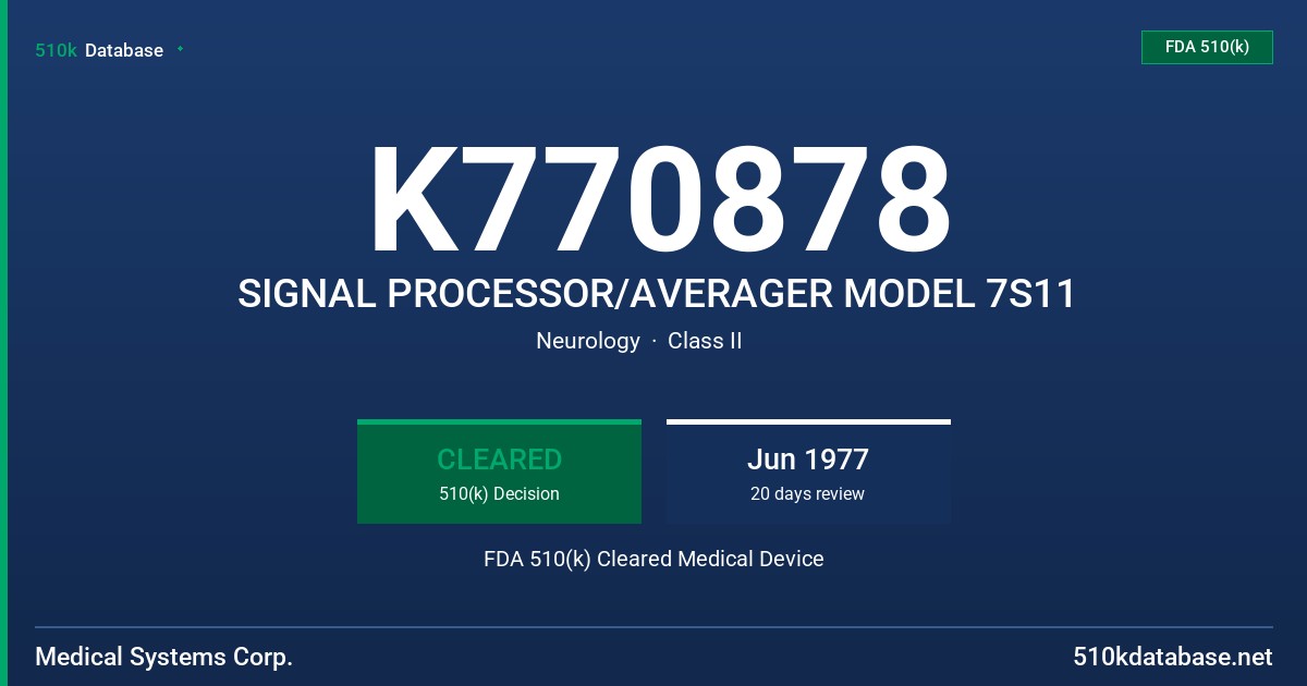 K770878 SIGNAL PROCESSOR/AVERAGER MODEL 7S11 FDA 510(k) Cleared Medical Device