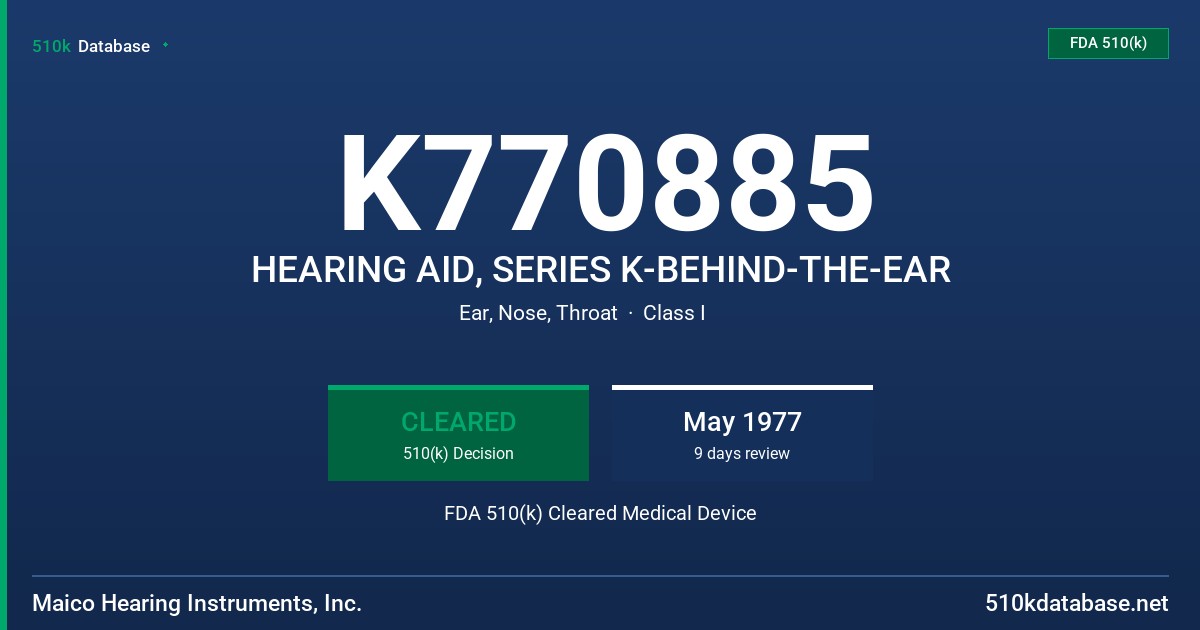 K770885 HEARING AID, SERIES K-BEHIND-THE-EAR FDA 510(k) Cleared Medical Device