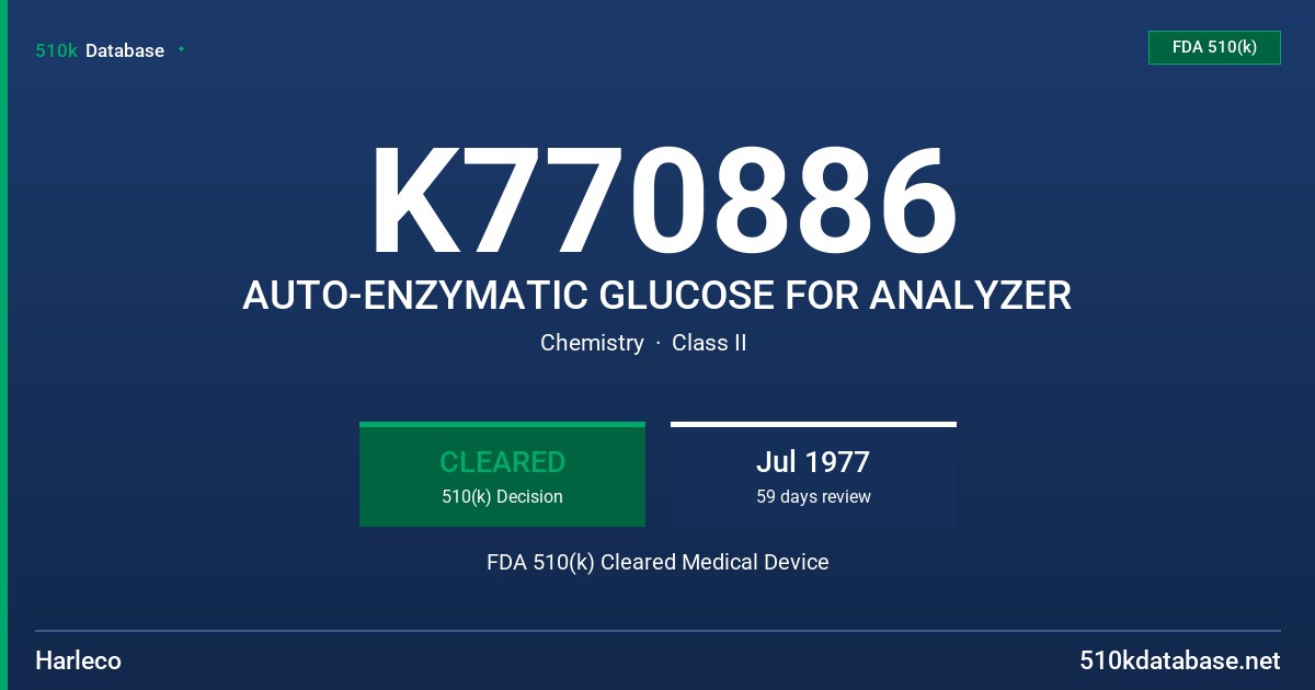 K770886 AUTO-ENZYMATIC GLUCOSE FOR ANALYZER FDA 510(k) Cleared Medical Device