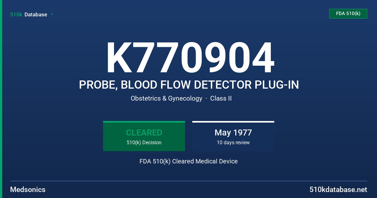K770904 PROBE, BLOOD FLOW DETECTOR PLUG-IN FDA 510(k) Cleared Medical Device