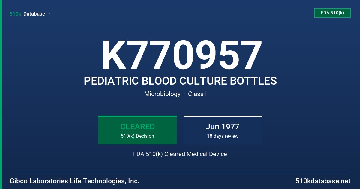 K770957 PEDIATRIC BLOOD CULTURE BOTTLES FDA 510(k) Cleared Medical Device