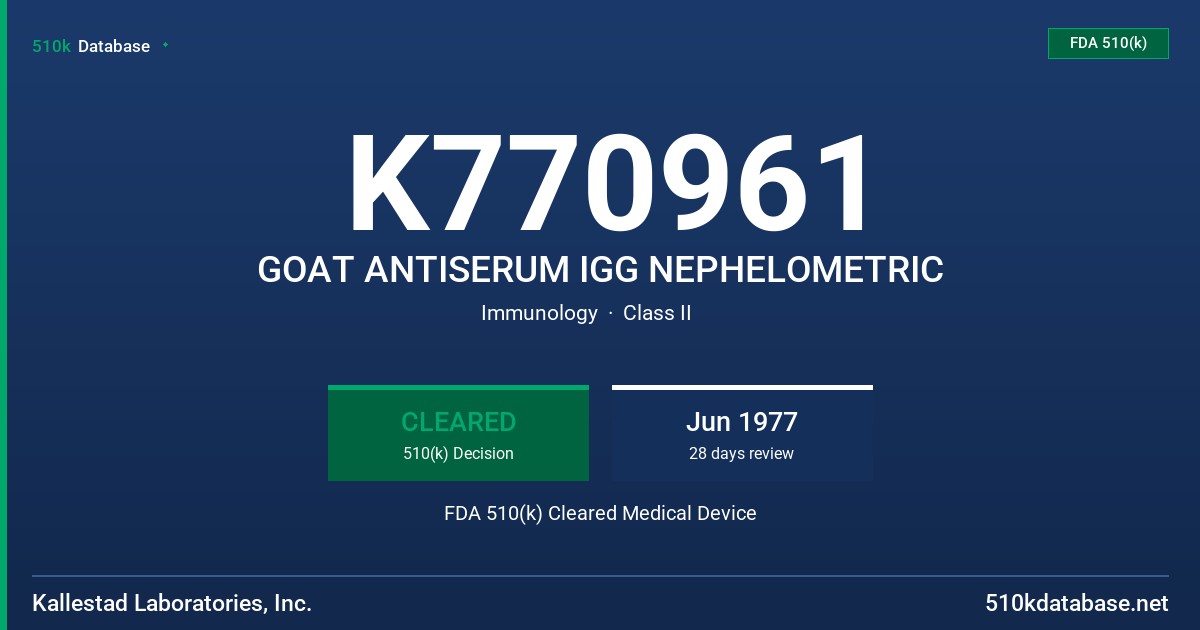 K770961 GOAT ANTISERUM IGG NEPHELOMETRIC FDA 510(k) Cleared Medical Device