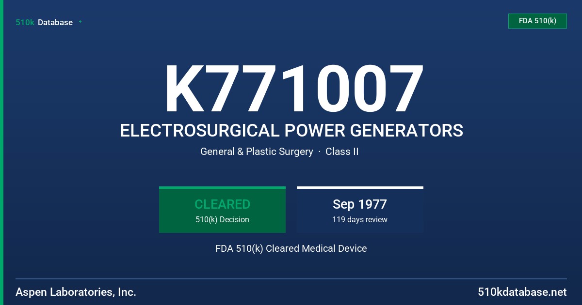 K771007 ELECTROSURGICAL POWER GENERATORS FDA 510(k) Cleared Medical Device