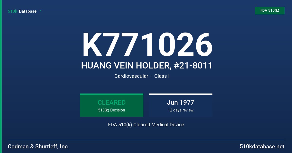 K771026 HUANG VEIN HOLDER, #21-8011 FDA 510(k) Cleared Medical Device