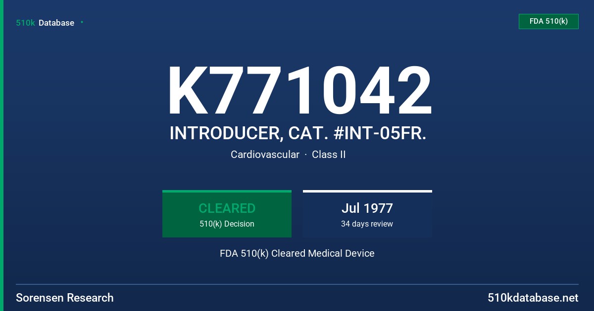 K771042 INTRODUCER, CAT. #INT-05FR. FDA 510(k) Cleared Medical Device
