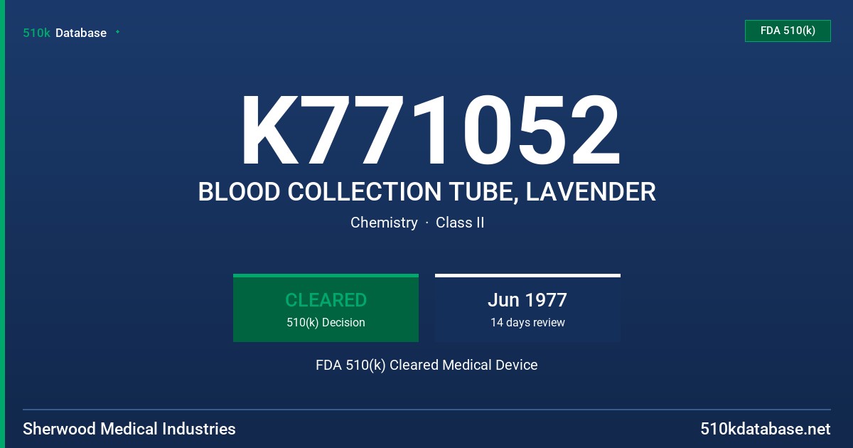 K771052 BLOOD COLLECTION TUBE, LAVENDER FDA 510(k) Cleared Medical Device