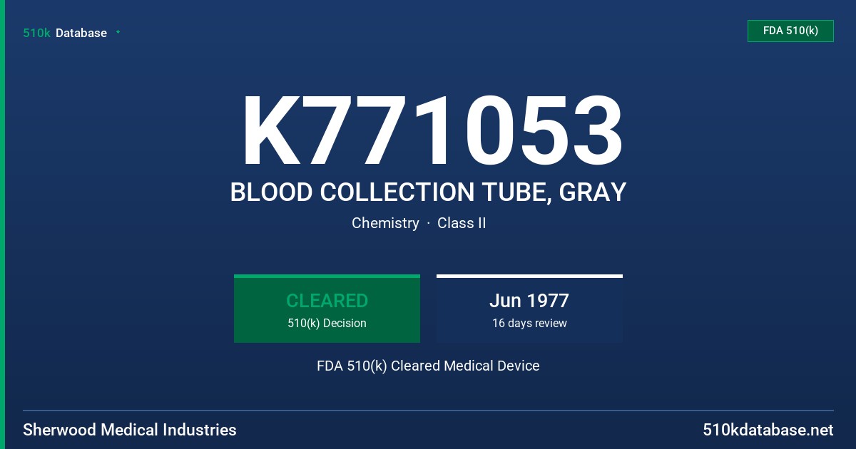K771053 BLOOD COLLECTION TUBE, GRAY FDA 510(k) Cleared Medical Device