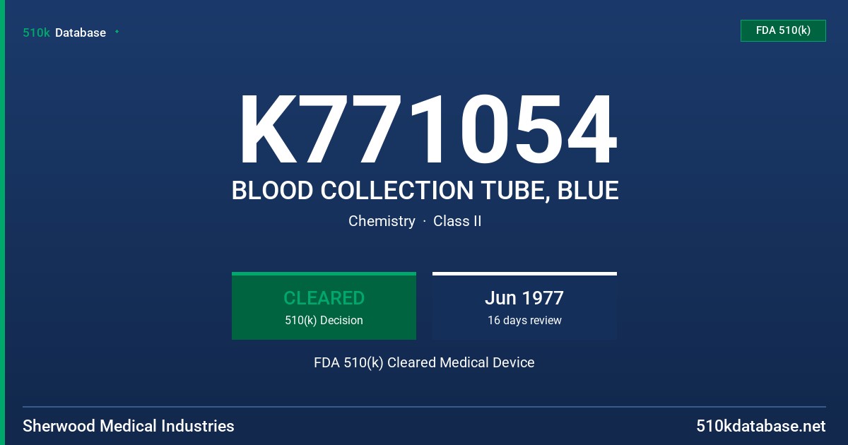 K771054 BLOOD COLLECTION TUBE, BLUE FDA 510(k) Cleared Medical Device