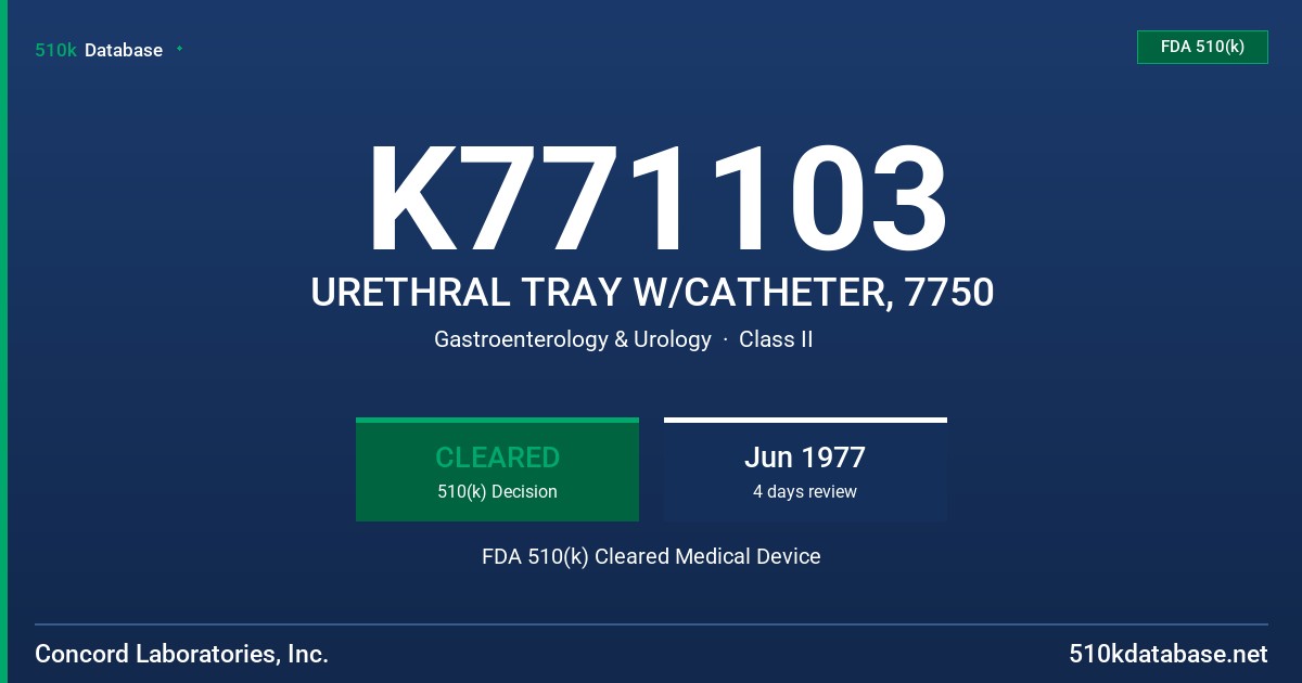 K771103 URETHRAL TRAY W/CATHETER, 7750 FDA 510(k) Cleared Medical Device