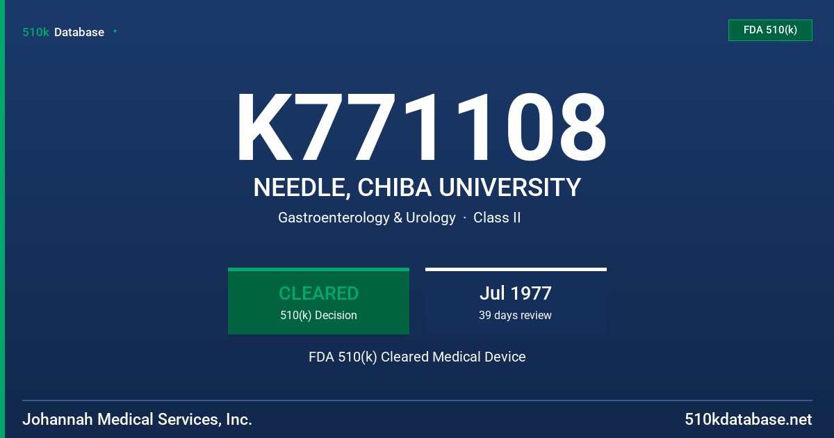 K771108 NEEDLE, CHIBA UNIVERSITY FDA 510(k) Cleared Medical Device