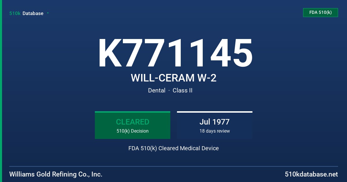 K771145 WILL-CERAM W-2 FDA 510(k) Cleared Medical Device