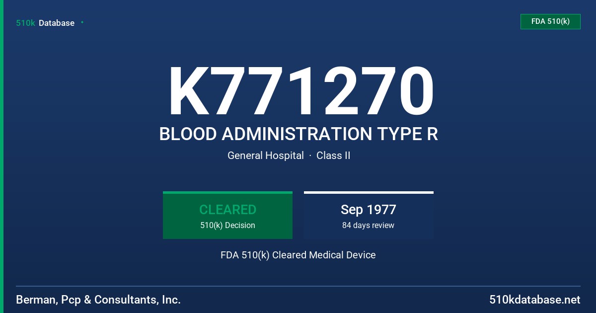 K771270 BLOOD ADMINISTRATION TYPE R FDA 510(k) Cleared Medical Device