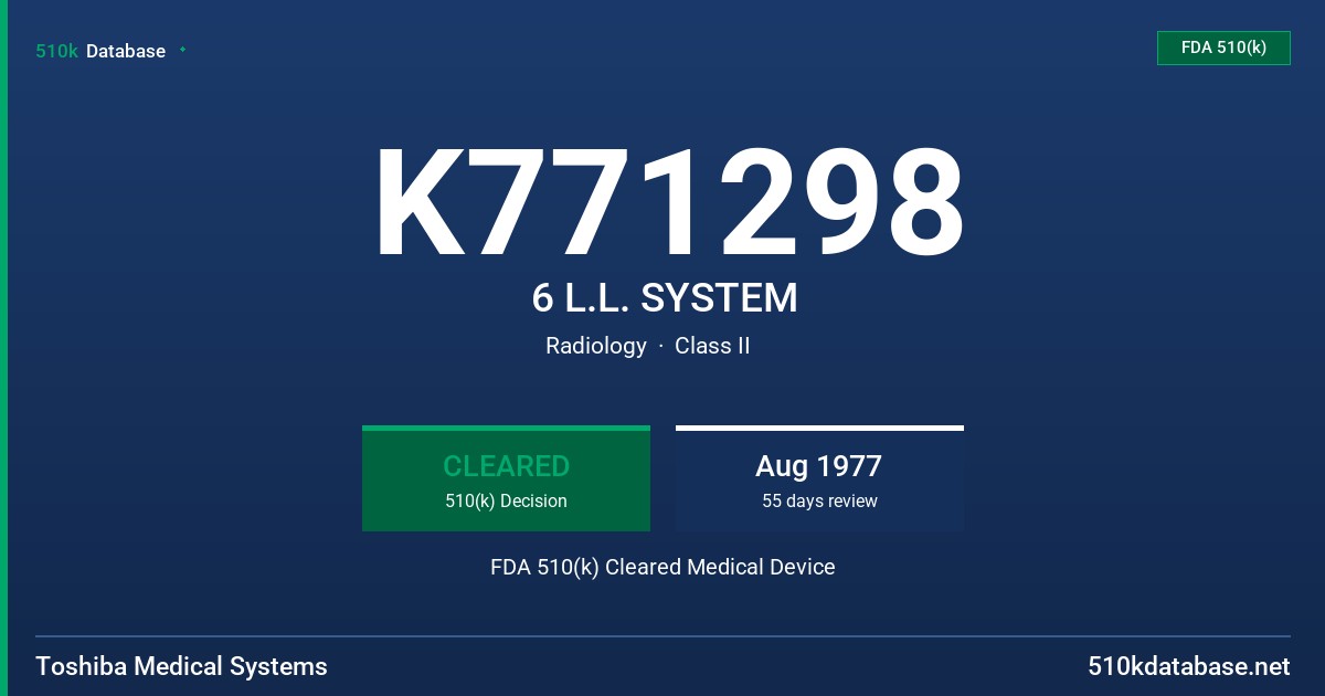 K771298 6 L.L. SYSTEM FDA 510(k) Cleared Medical Device