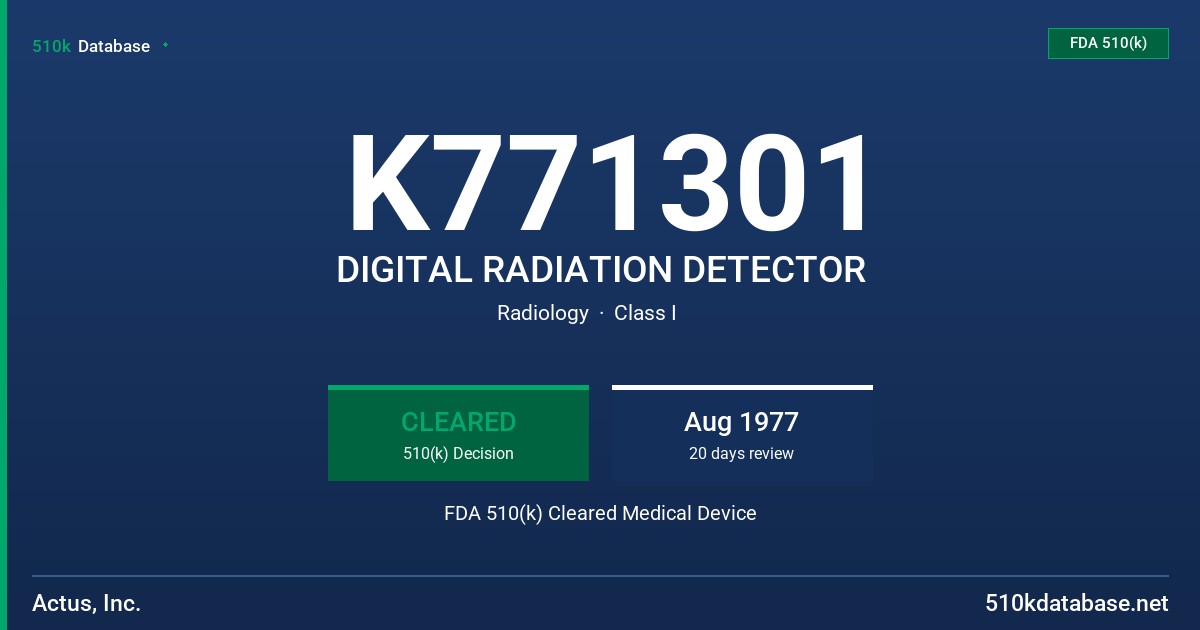 K771301 DIGITAL RADIATION DETECTOR FDA 510(k) Cleared Medical Device