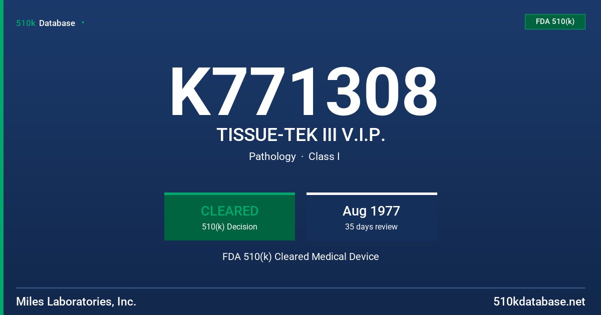 K771308 TISSUE-TEK III V.I.P. FDA 510(k) Cleared Medical Device