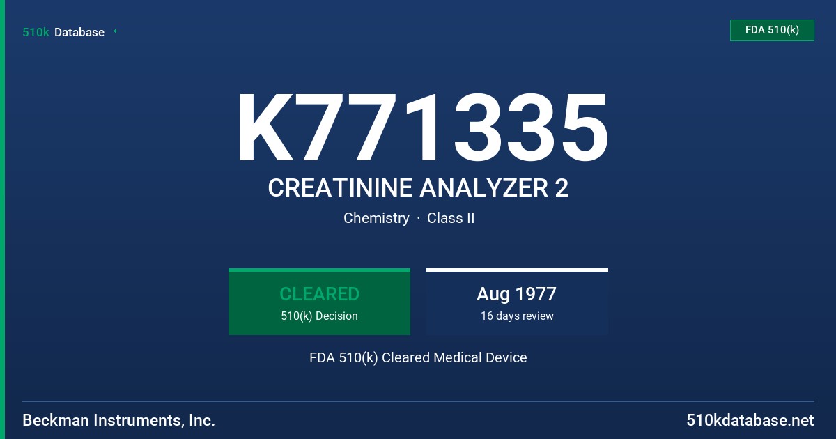 K771335 CREATININE ANALYZER 2 FDA 510(k) Cleared Medical Device