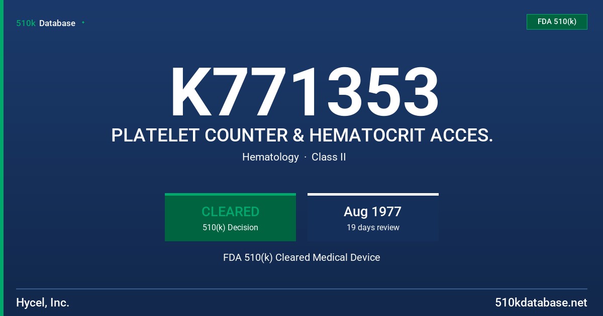 K771353 PLATELET COUNTER & HEMATOCRIT ACCES. FDA 510(k) Cleared Medical Device
