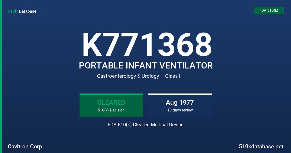 K771368 PORTABLE INFANT VENTILATOR FDA 510(k) Cleared Medical Device