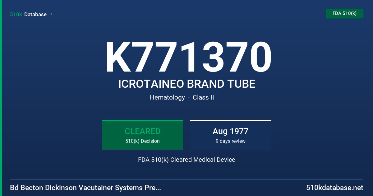 K771370 ICROTAINEO BRAND TUBE FDA 510(k) Cleared Medical Device