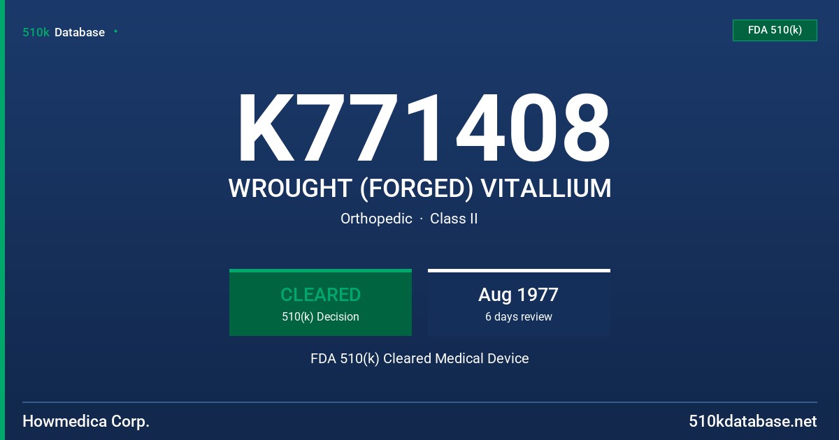 K771408 WROUGHT (FORGED) VITALLIUM FDA 510(k) Cleared Medical Device