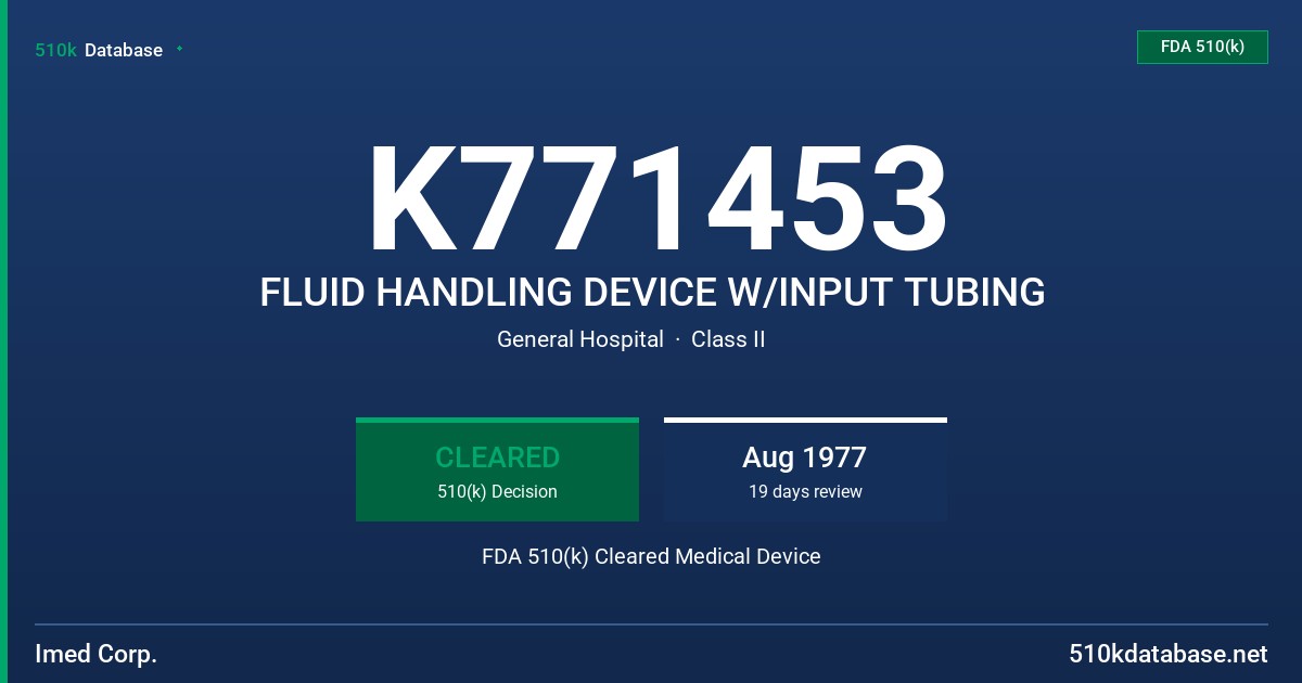 K771453 FLUID HANDLING DEVICE W/INPUT TUBING FDA 510(k) Cleared Medical Device