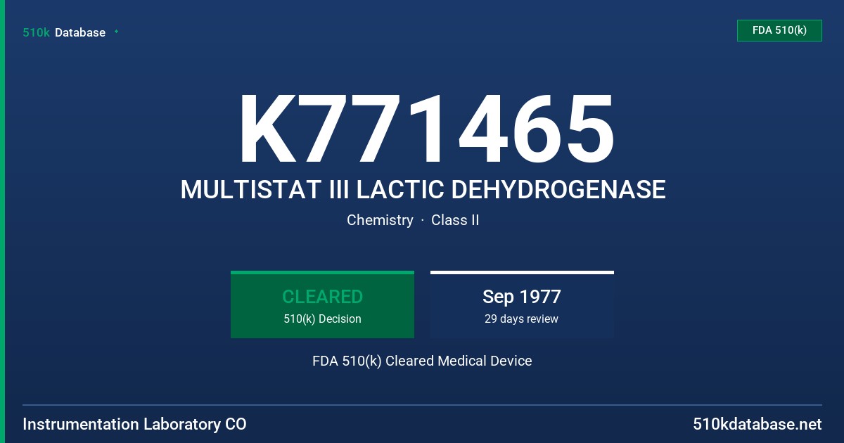 K771465 MULTISTAT III LACTIC DEHYDROGENASE FDA 510(k) Cleared Medical Device