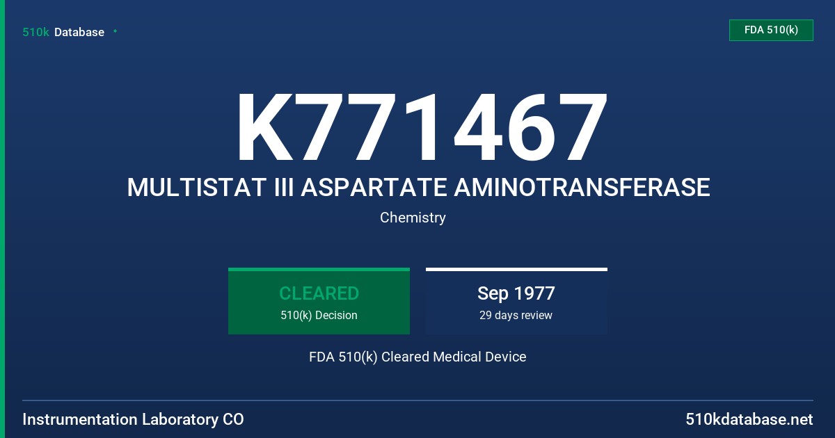 K771467 MULTISTAT III ASPARTATE AMINOTRANSFERASE FDA 510(k) Cleared Medical Device