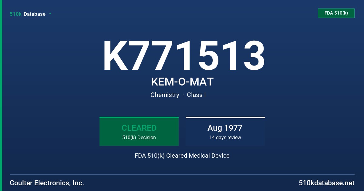 K771513 KEM-O-MAT FDA 510(k) Cleared Medical Device